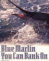 Blue Marlin You Can Bank On.